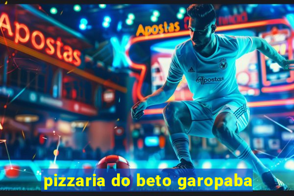 pizzaria do beto garopaba